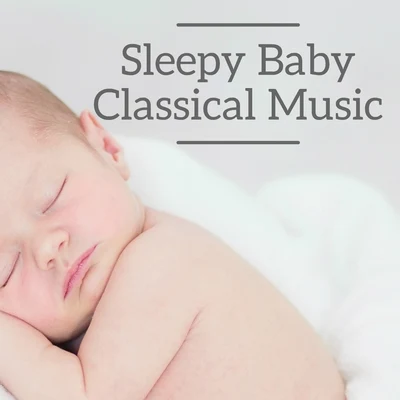 Sleepy Baby Classical Music 專輯 Franz Liszt