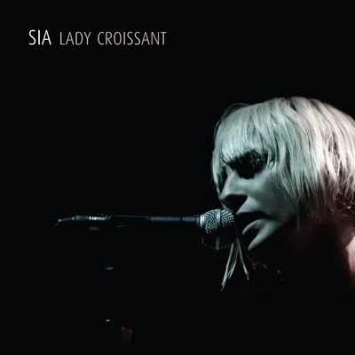 Lady Croissant 专辑 Sia