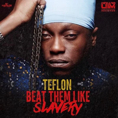 Beat Them Like Slavery 專輯 Teflon