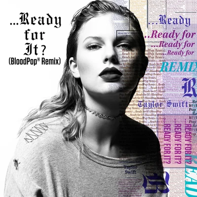 ...Ready For It? (BloodPop® Remix) 專輯 BloodPop