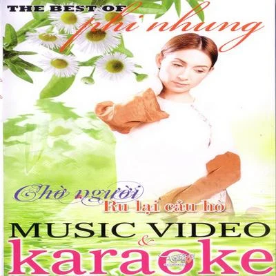 Phi Nhung The Best of Phi Nhung Music Video & Karaoke - Chờ người … Ru lại câu hò