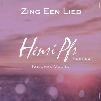 Zing Een Lied (A Song Of Happiness) 專輯 Henri Pfr/ROZES/Tyler James Bellinger