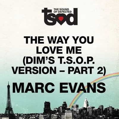 Marc Evans The Way You Love Me (7" Edit, Pt. 2)