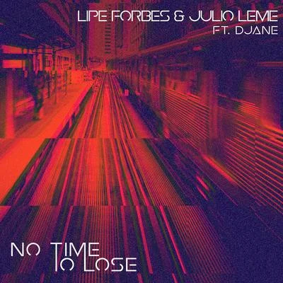 No Time To Lose (Radio Edit) 專輯 Lipe Forbes