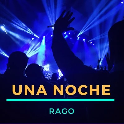 Rago Una Noche