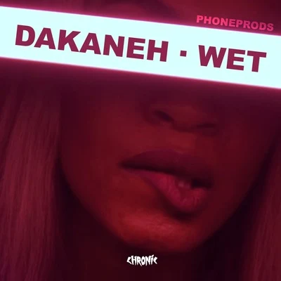 DakanehPhoneProdsDarmoIván NietoCarmonaMoreno Wet