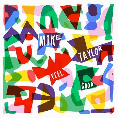 Feel Good 专辑 Mike Taylor