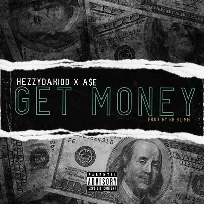 Get Money (feat. A$e) 專輯 Hezzydakidd