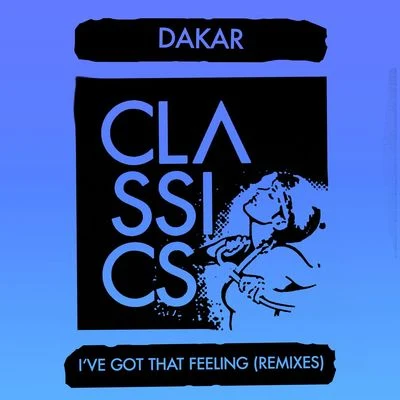 Ive Got That Feeling (Remixes) 專輯 Dakar