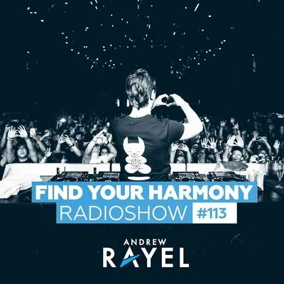 Andrew Rayel Find Your Harmony Radioshow #113