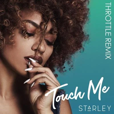 Starley Touch Me (Throttle Remix)