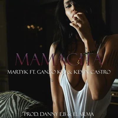 Mamacita (feat. Ganzo Kiu & Kevin Castro) 专辑 Mr. Reidy/Ganzo Kiu/Peruzzi/Kevin Castro/Martyk