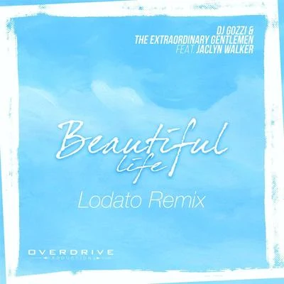 Beautiful Life (feat. Jaclyn Walker) [Lodato Remix] 專輯 Lodato