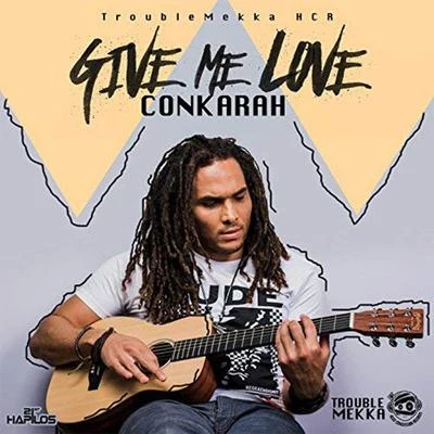 Give Me Love 专辑 Conkarah/JahBoy/Sammielz