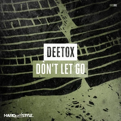 Don't Let Go 專輯 Deetox