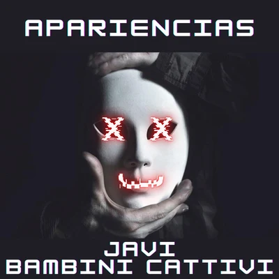 Apariencias 專輯 JAVI BAMBINI CATTIVI/G. Griffin/Waterlu/BAMBINI CATTIVI/Carlytos Vela