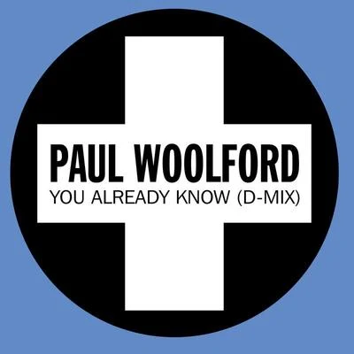 You Already Know (D-Mix) 專輯 Paul Woolford