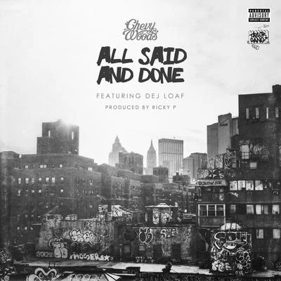 All Said and Done (feat. Dej Loaf) - Single 專輯 Chevy Woods