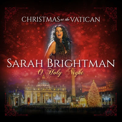 O Holy Night (Christmas at The Vatican) (Live) 专辑 Sarah Brightman