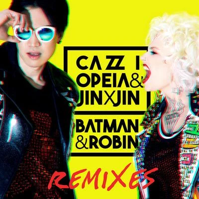 Cazzi Opeia Batman & Robin (Remixes)