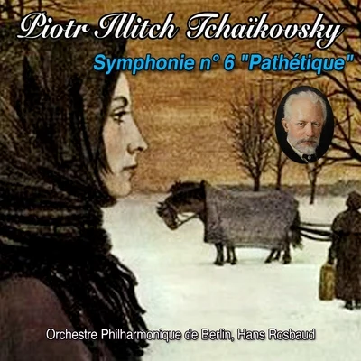 Piotr ilitch tchaïkovski, symphonie n° 6 "Pathétique" 专辑 Helen Schnabel/Orchestre Symphonique de Vienne