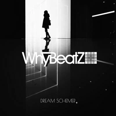 DREAM SCHEMER 專輯 WhyBeatZ