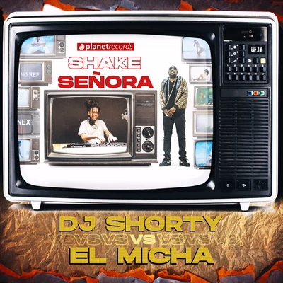 Shake Señora (DJ Shorty vs. El Micha) 專輯 Olga Tañón/El Micha