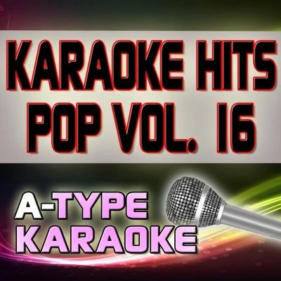 A-Type KaraokeCaptain BeefheartRob HymanEric BazilianJoan Osborne A-Type Karaoke Pop Hits, Vol. 16