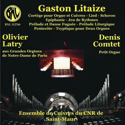 Gaston Litaize: Oeuvres pour orgue 專輯 Olivier Latry/Maitrise Notre-Dame De Paris/Ensemble Orchestral De Paris/John Nelson