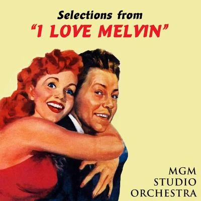 I Love Melvin (Original Soundtrack Recording) 專輯 MGM Studio Orchestra/Henry Mancini/Henry Mancini Orchestra/Debbie Reynolds/Gene Kelly