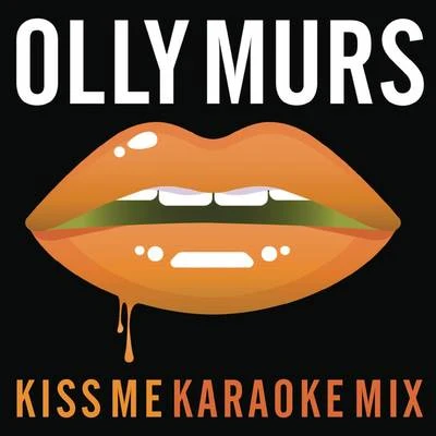 Olly Murs Kiss Me (Karaoke Mix)