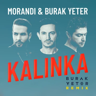 Kalinka (Burak Yeter Remix) 專輯 Morandi/its different