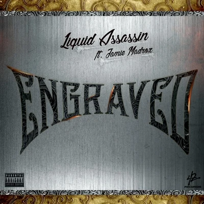 Engraved (feat. Jamie Madrox) 專輯 Liquid Assassin