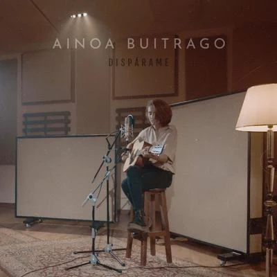 Ainoa BuitragoSofia Ellar Dispárame (Acústico)