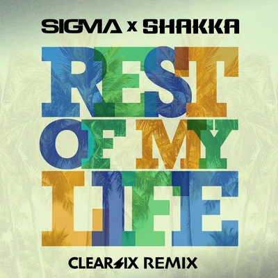 Rest Of My Life (Clear Six Edit) 專輯 SIGMA/Ariana Grande/Paloma Faith/Tanya Lacey/Jason Derulo feat. Snoop Dogg