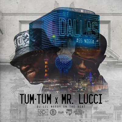 Tum TumBone The Mack Ole Dallas Ass Nigga