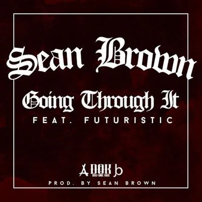 Goin Thru It 专辑 Hazelofficial90/Sean Brown