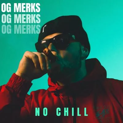 No Chill 專輯 OG Merks