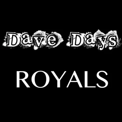 Royals 专辑 Dave Days