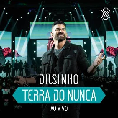 Terra do Nunca (Ao Vivo) 專輯 Dilsinho