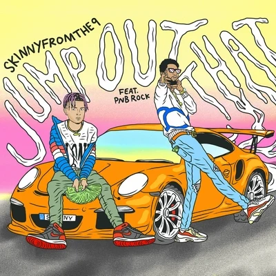 Jump Out That (feat. PnB Rock) 專輯 Skinnyfromthe9/Kelsey Lynn/Mexiveli Da Don/D-$wish/Rubee Stone