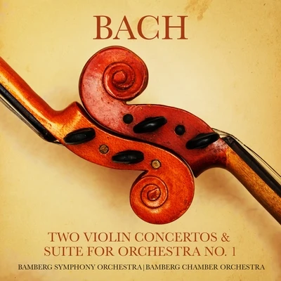 Bach: Two Violin Concertos & Suite for Orchestra No. 1 專輯 Jakub Hrusa/Bamberg Symphony Orchestra/Anna Lucia Richter