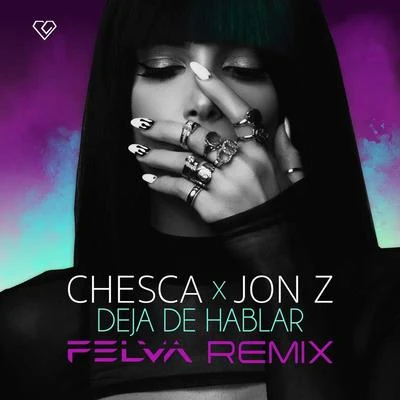 ChescaDe La Ghetto Deja De Hablar (Blah Blah Blah) (Felva Remix)