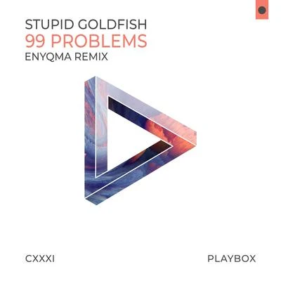 99 Problems (Enyqma Remix) 專輯 Stupid Goldfish