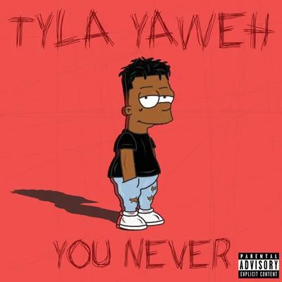 You Never 专辑 Tyla Yaweh/DDG/Melvoni