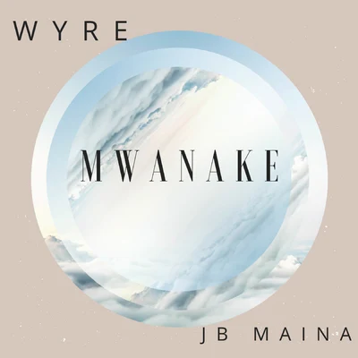 Mwanake 专辑 Wyre