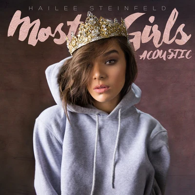 Most Girls (Acoustic) 專輯 Hailee Steinfeld