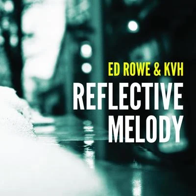 Reflective Melody 专辑 Ed Rowe