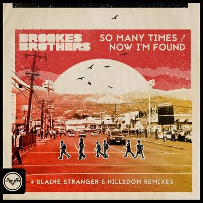 So Many TimesNow Im Found (Remixes) 專輯 Brookes Brothers