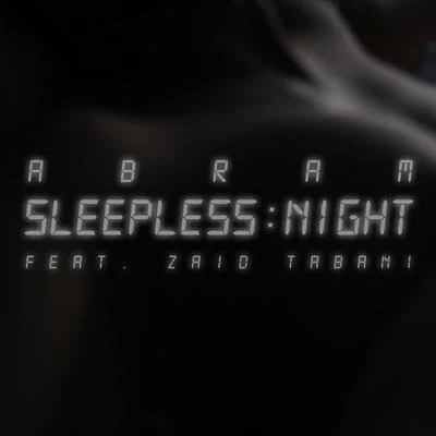 Sleepless Night (feat. Zaid Tabani) 專輯 Abram